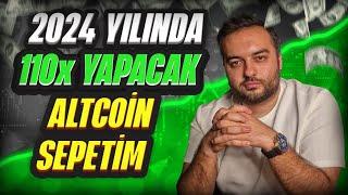 2024 Yılında 110x Yapacak Altcoin Sepetim 