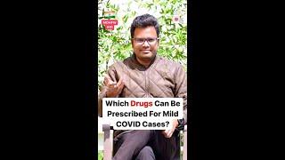 Drugs For Mild COVID-19 Cases 