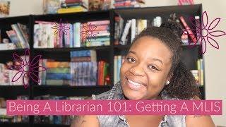 Being A Librarian 101 Getting A MLIS
