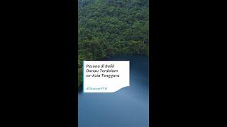 Pesona Danau Terdalam se-Asia Tenggara