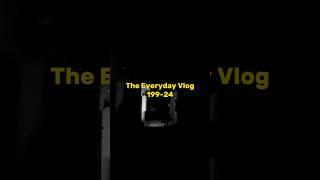 The Everyday Vlog - 199