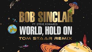 Bob Sinclar ft. Steve Edwards - World Hold On Tom Staar Remix Lyric Video