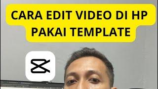 Cara edit cideo pakai template di hp