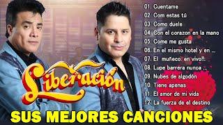 Grupo Liberación Éxitos Sus Mejores Canciones ️ Grupo Liberación Mix Románticas ️ 30 Super Éxitos