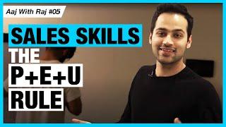 Sales Skills - The P+E+U Rule  #AajWithRaj  Raj Shamani  How to be a better salesperson