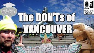Visit Vancouver - The DONTs of Vancouver BC Canada