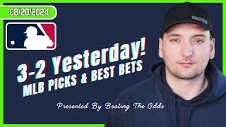 3-2 Yesterday MLB Picks and Best Bets for August 20th 2024