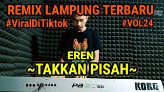 REMIX LAMPUNG TERBARU TAKKAN PISAH VOL24