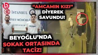 İstanbulun göbeğinde cinsel saldırı dehşeti Amcamın kızı diyerek kendini savundu