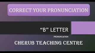 Correct B Letter Pronunciation-Tutorial