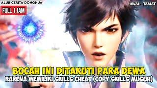 DITAKUTIN PARA DEWA KARENA MEMILIKI SKILL CHEATER COPY SKILLS MUSUH. AUTO OVERPOWER  ALUR DONGHUA