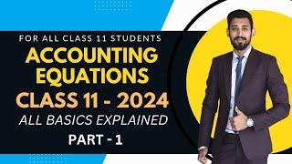 Accounting Equation  Class 11  All basics Explained  Part 1