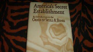 Open Secrets Americas Secret Establishment the Order of Skull & Bones