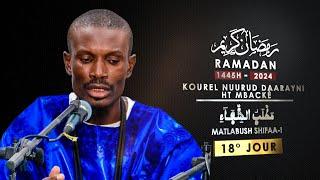 18° Jour Ramadan 1445H -2024 Matlabush Shifaa-i - Kourel Nuurud Daarayni HT Mbacké