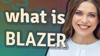 Blazer  meaning of Blazer