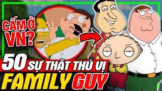 FAMILY GUY Top 50 Sự Thật Thú Vị - Bị Cấm Chiếu Ở Việt Nam?  meXINE