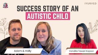 Success Story of Autistic Child Adam & Holly  Vandita Tewari Kapoor 