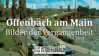 Offenbach am Main - Bilder der Vergangenheit - Teil 1