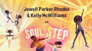 Jewell Parker Rhodes and Kelly McWilliams present SOUL STEP