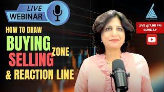 Live Webinar I How to draw Buying & Selling Zone along with Reaction Line.