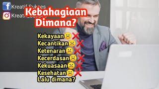 Saat kamu merasa tidak bahagia _ dimana Letak Kebahagiaan Itu _ Motivasi Sukses