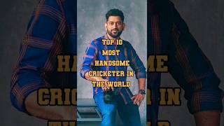 Top 10 most Handsome Cricketers in the world #shorts #cricket