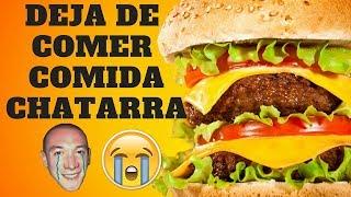 COMO DEJAR DE COMER COMIDA CHATARRA?  JOSE BALTA