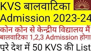 kendriya vidyalaya Balvatika School list 2023-24  Balvatika 50 KVS list 2023 @Ajaytechnicalxyz