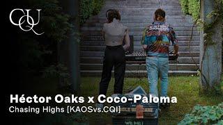 Héctor Oaks x Coco-Paloma - Chasing Highs KAOSvs.CQI