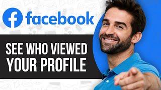 How to See Who Viewed Your Facebook Profile 2024 NEW