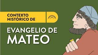 Evangelio de Mateo Contexto Histórico  ¿Por qué fue escrito Mateo?