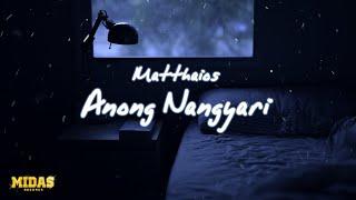 Matthaios - Anong Nangyari Official Lyric Video