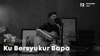 #SaatTeduh - Ku Bersyukur Bapa Yeshua Abraham