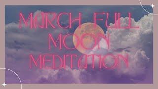 March Full Moon & Lunar Eclipse Meditation