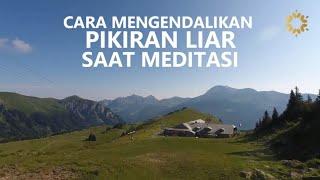 Cara Mengendalikan Pikiran Liar saat Meditasi