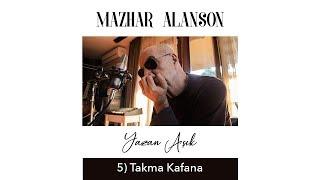 Mazhar Alanson - Takma Kafana