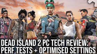 Dead Island 2 PC - DF Tech Review - Optimised Settings + Performance Tests