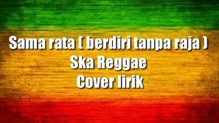 Duduk sama rata berdiri tanpa raja -ska reggae_MaraFm Cover lyric.webm