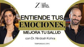 Entiende tus EMOCIONES mejora tu SALUD.   Doctor Nirdosh Kohra y Luz María Zetina