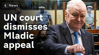 Butcher of Bosnia Ratko Mladic genocide appeal dismissed at UN court