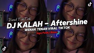 DJ KALAH - AFTERSHINE  STYLE GEDRUK  Yang Kalian Cari - Cari  VIRAL TIKTOK REMIX TERBARU 2024