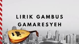 LIRIK LAGU GAMBUS GAMARESYEH  TERBAIK