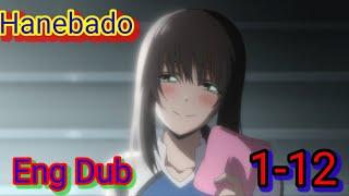 HanebadoFullSeasonEngDub1-12New Anime 2021