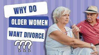 Why Do Older Women Want Divorce