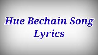 Hue Bechain Song With Lyrics ll Hue Bechain Song Lyrics ll Hue Bechain Lyrics