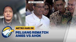 FULL Dialog - Menimbang Rematch Anies vs Ahok di Pilkada Jakarta - Metro Hari Ini