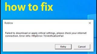 How to fix Roblox HttpError TlsVerificationFail - Failed to download or apply critical settings