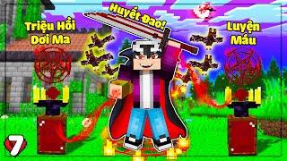 MINECRAFT CHÚA TỂ MA CÀ RỒNG * TẬP 7  LỘC DÙNG M.Á.U LUYỆN HUYẾT ĐAO CỰC MẠNHTRIỆU HỒI DƠI QUỶ