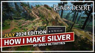 My Daily Activities & What I do to make Silver in Black Desert July 2024 Edition