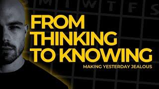 Unlocking Your Full Potential From Thinking to Knowing  Making Yesterday Jealous Podcast